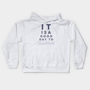 It Is a Good Day To Have a Good Day Motivational Kids Hoodie